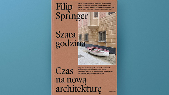 O nowych wyzwaniach architektury – książka Filipa Springera 