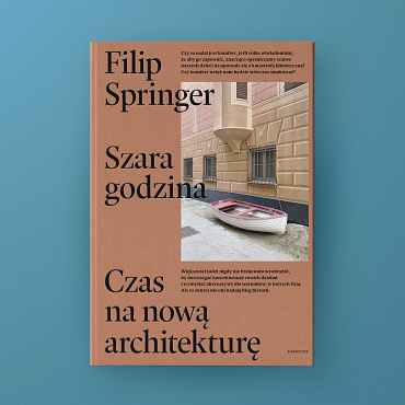 O nowych wyzwaniach architektury – książka Filipa Springera 