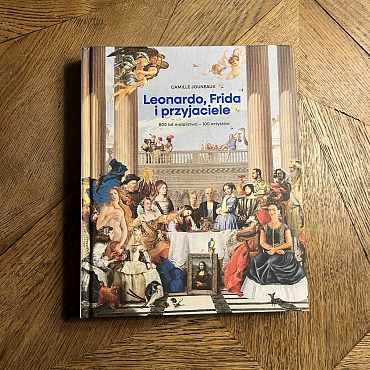 Dlaczego książka „Leonardo, Frida i przyjaciele” jest świetna?