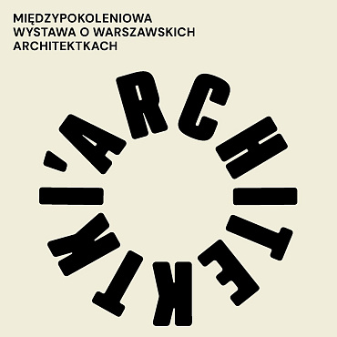 Wystawa w ZODIAKU celebruje wkład kobiet w warszawską i polską architekturę