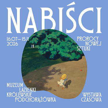 Wystawa „Nabiści. Prorocy nowej sztuki” w Muzeum Łazienki Królewskie w Warszawie 
