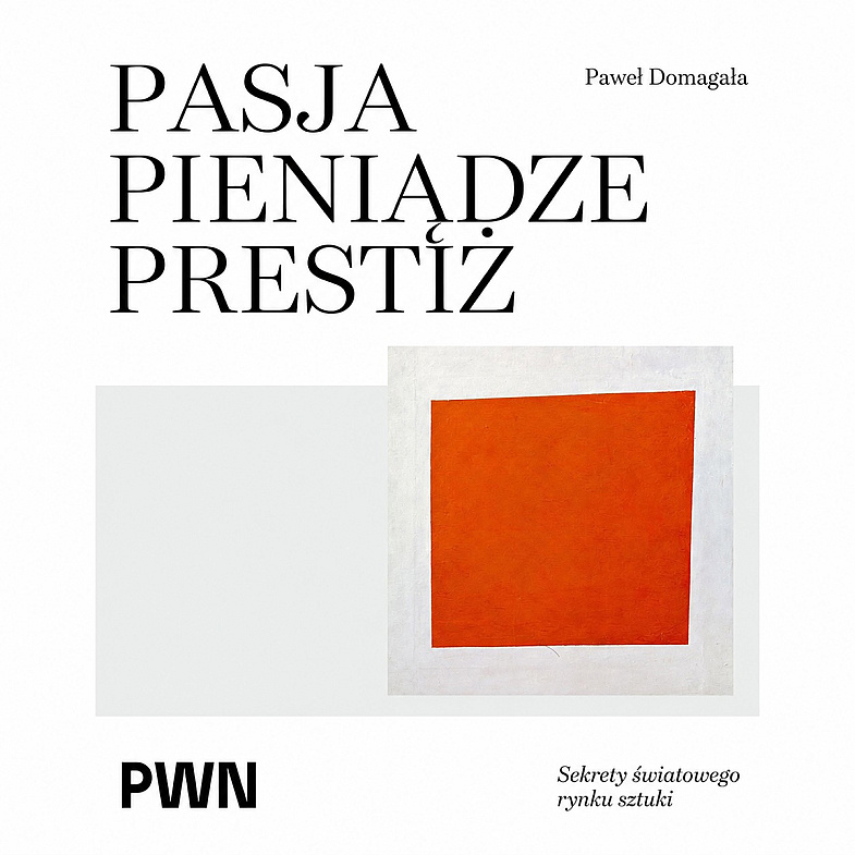 Jak kupować sztukę? Rozmawiamy z Pawłem Domagałą – znawcą tematu i autorem książki „Pasja, pieniądze, prestiż. Sekrety światowego rynku sztuki” 